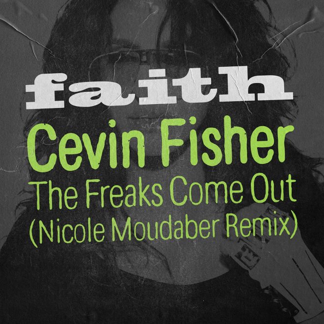 Nicole Moudaber remixes Cevin Fisher’s ‘the freaks come out’