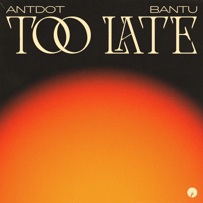 Andot and Bantu drop new Afro house single 'Too Late'