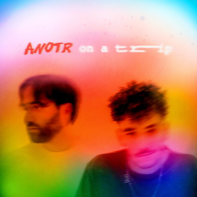 ANOTR announce second album ‘On A Trip’ and accompanying 2025 World Tour