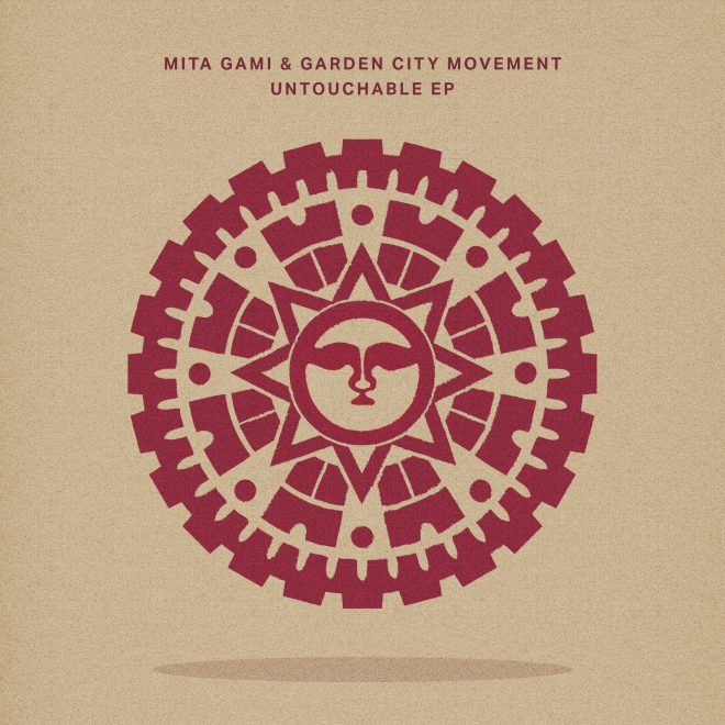 Mita Gami and Garden City Movement come together on Untouchable EP for Crosstown Rebels