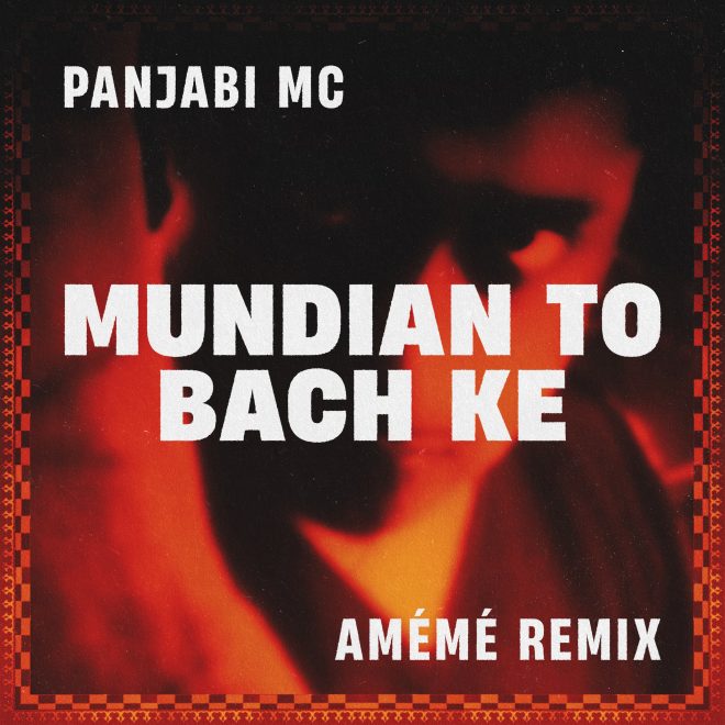 Amémé reimagines panjabi mc’s ‘mundian to bach ke’ through afro-house pressure
