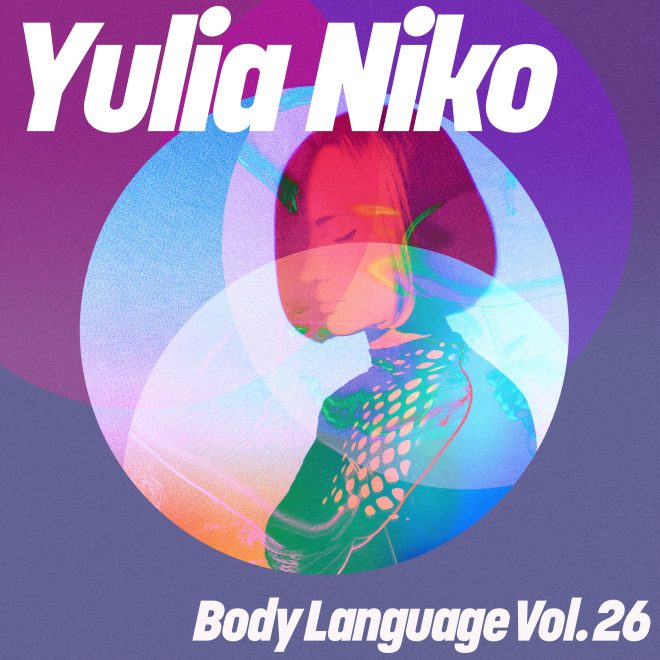 Yulia Niko Presents Body Language Vol. 26 on Get Physical