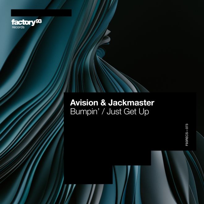 Avision and Jackmaster combine for the first time on Factory 93 for two-track EP ‘Bumpin’/Just Get Up’.