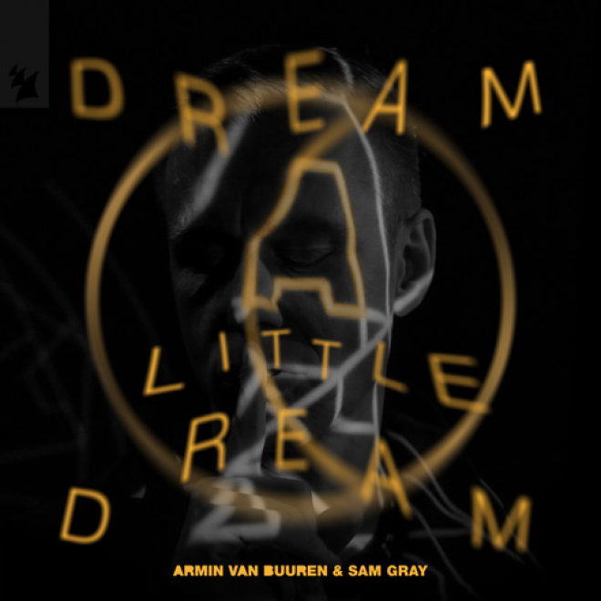 Armin van Buuren to release much requested tune ‘Dream A Little Dream’ with Sam Gray