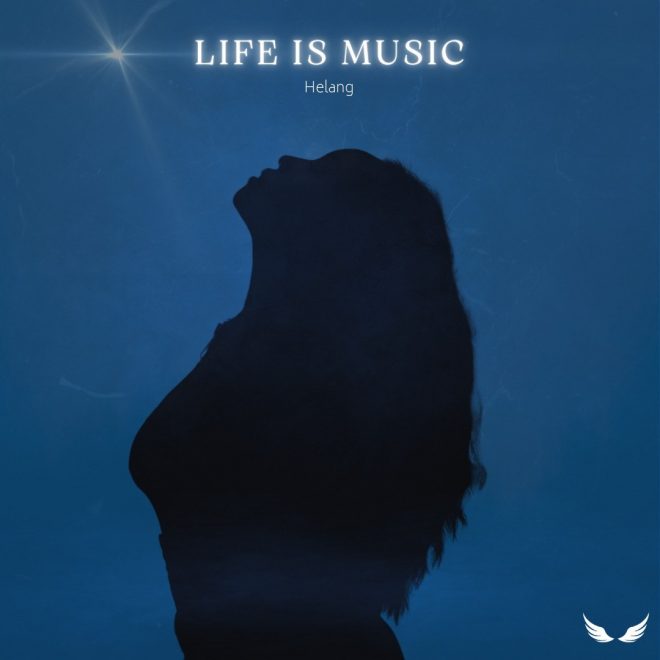 HELANG maintains momentum  with the release of her ‘Life Is Music’ EP