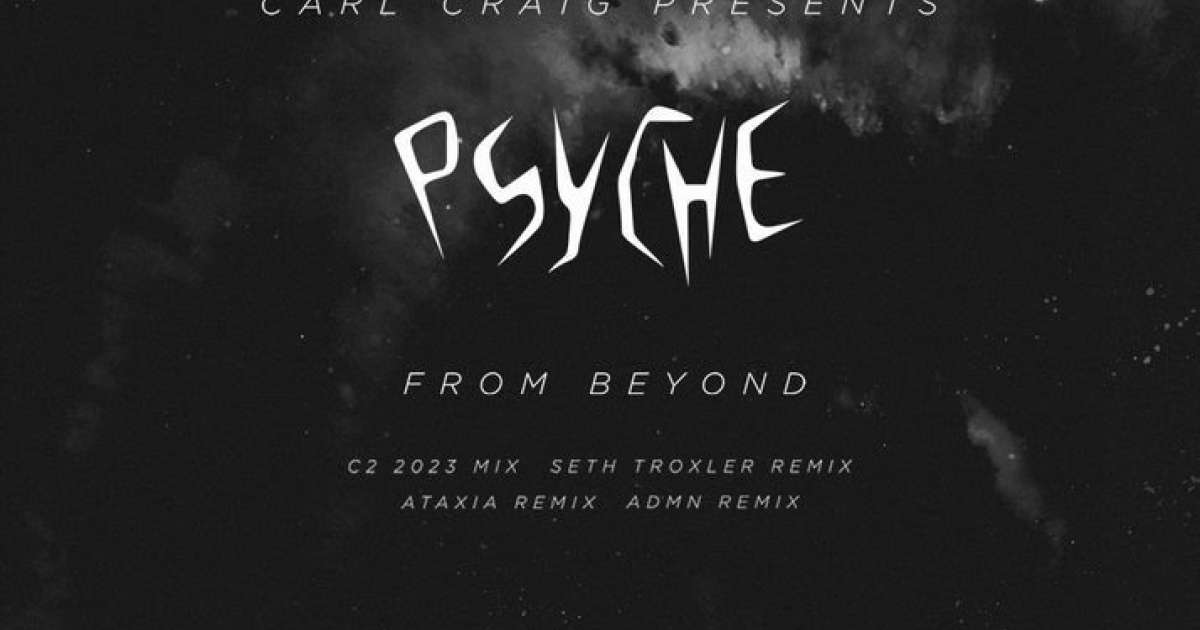 Psyche / From Beyond (C2, Admn, Seth Troxler, Ataxia Remixes) Psyche / From Beyond (C2, Admn, Seth Troxler, Ataxia Remixes)